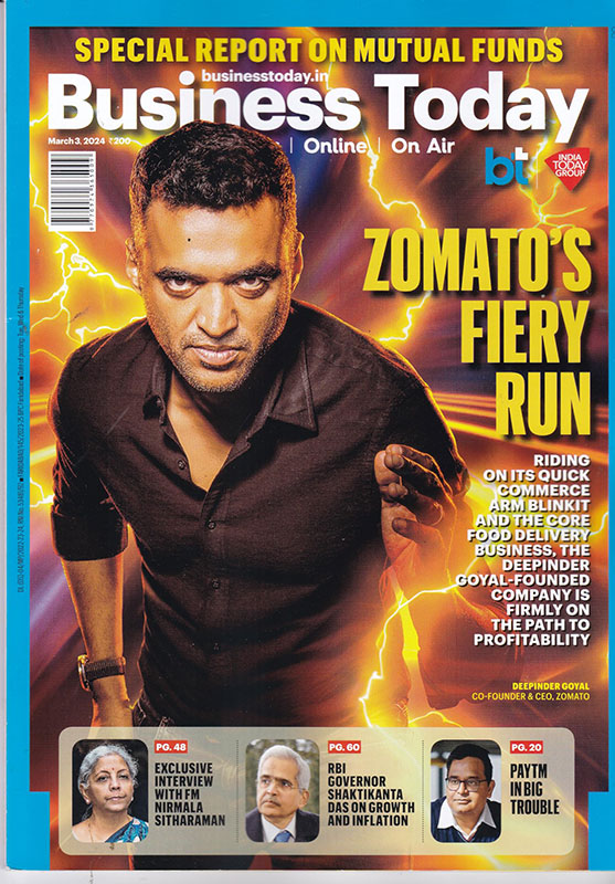 Business Today March 3, 2024 : Zomato's Fiery Run