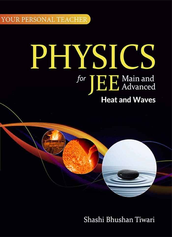 Your Personal Teacher - Physics -Heat and Waves - For JEE Main and Advanced