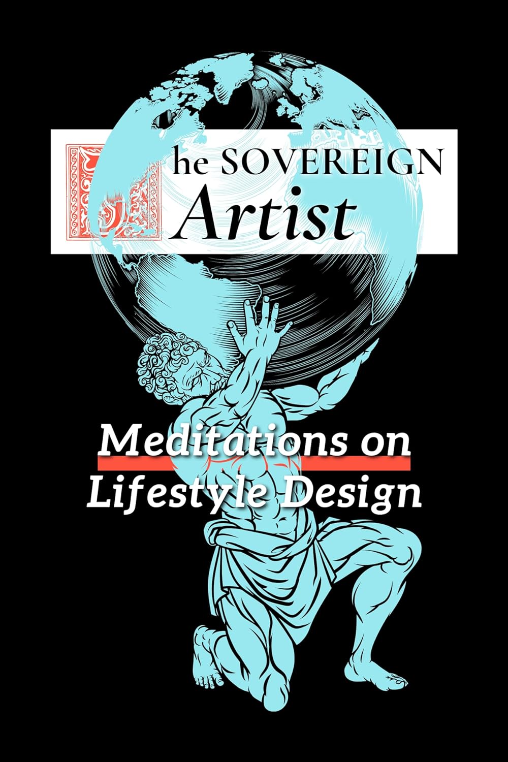 The Sovereign Artist: Meditations on Lifestyle Design