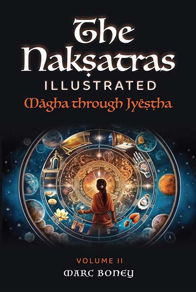 Nakṣatras Illustrated: Maghā through Jyeṣṭhā