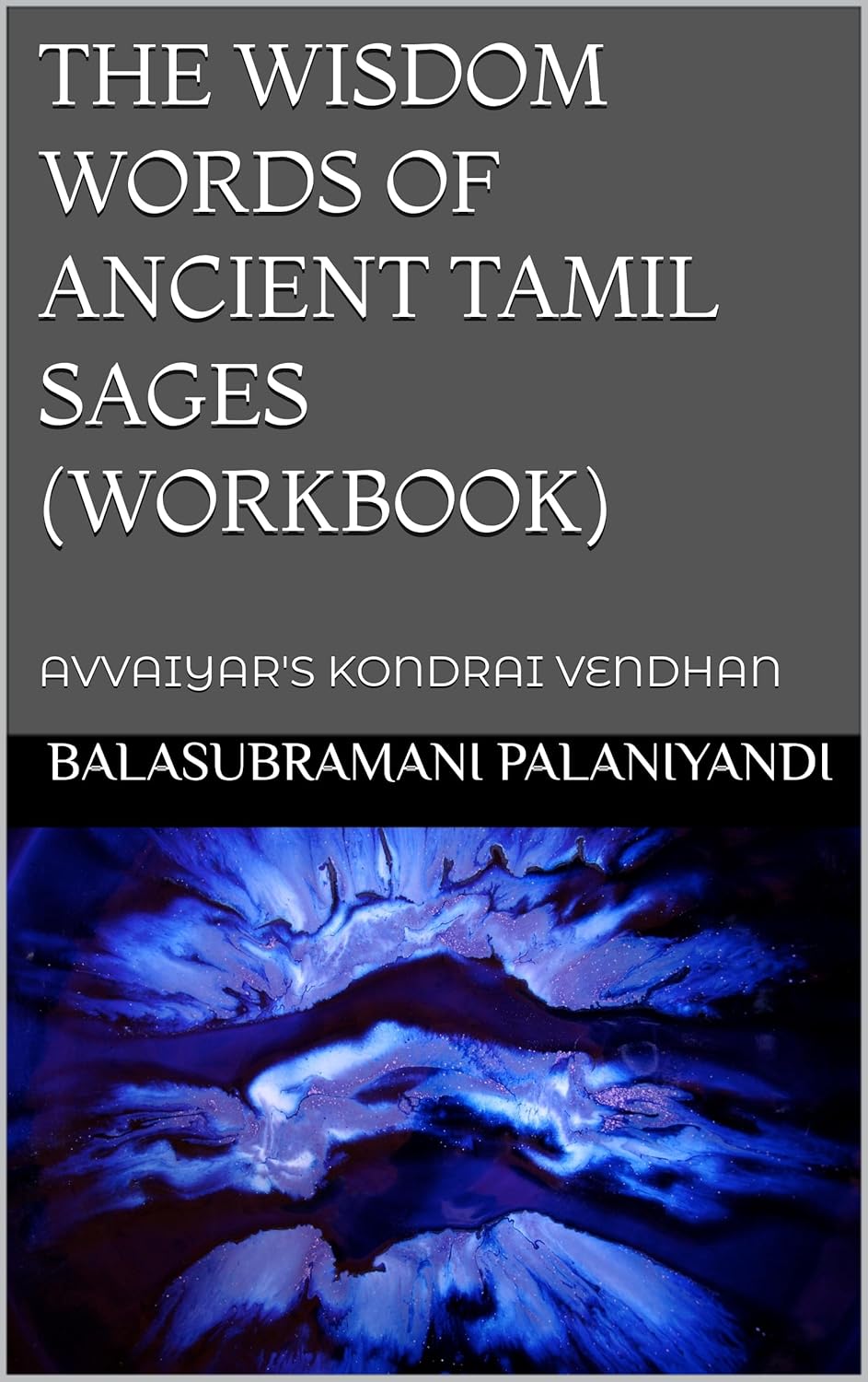 The Wisdom Words of Ancient Tamil Sages (Workbook)