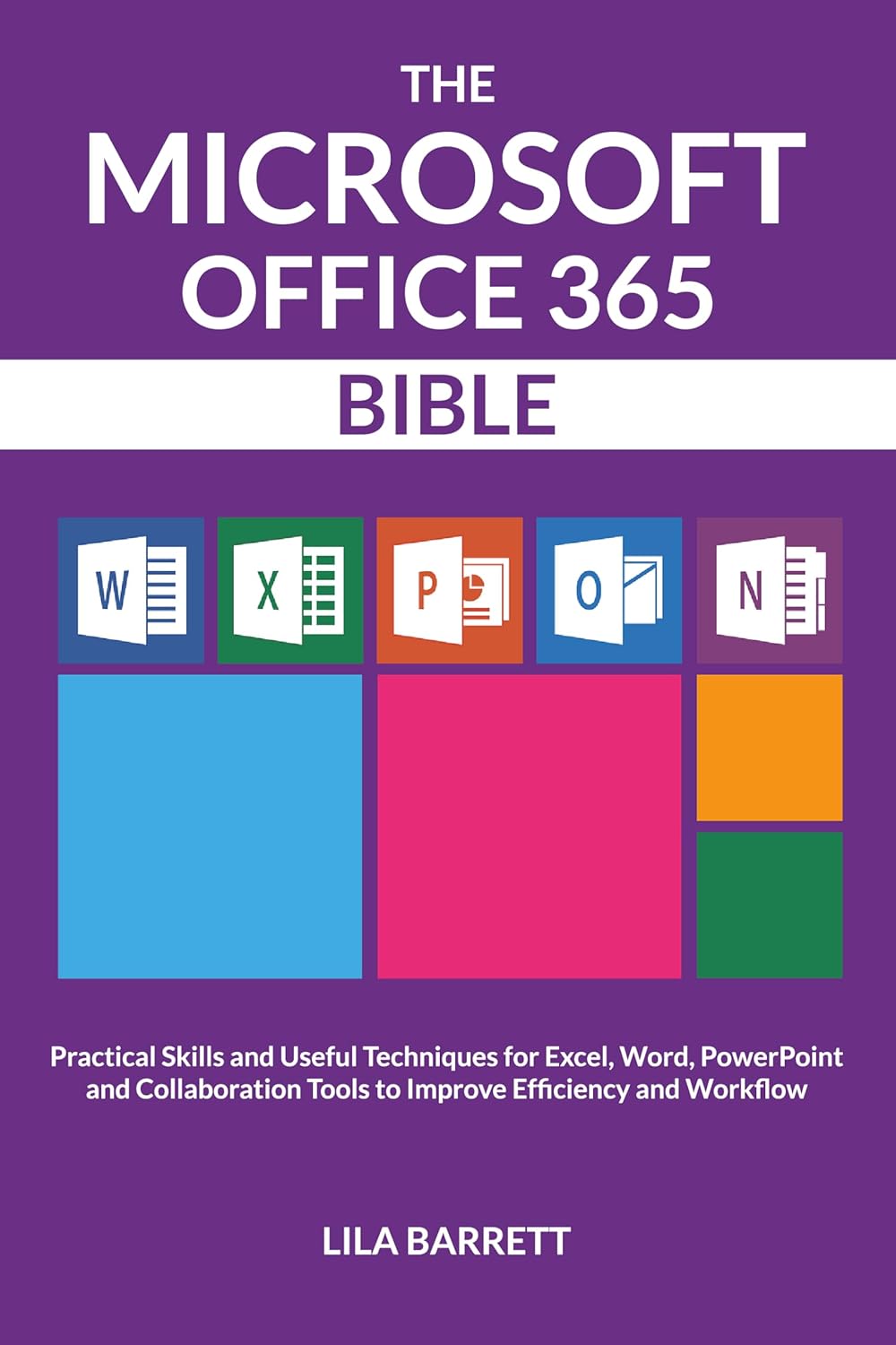 The Microsoft Office 365 Bible