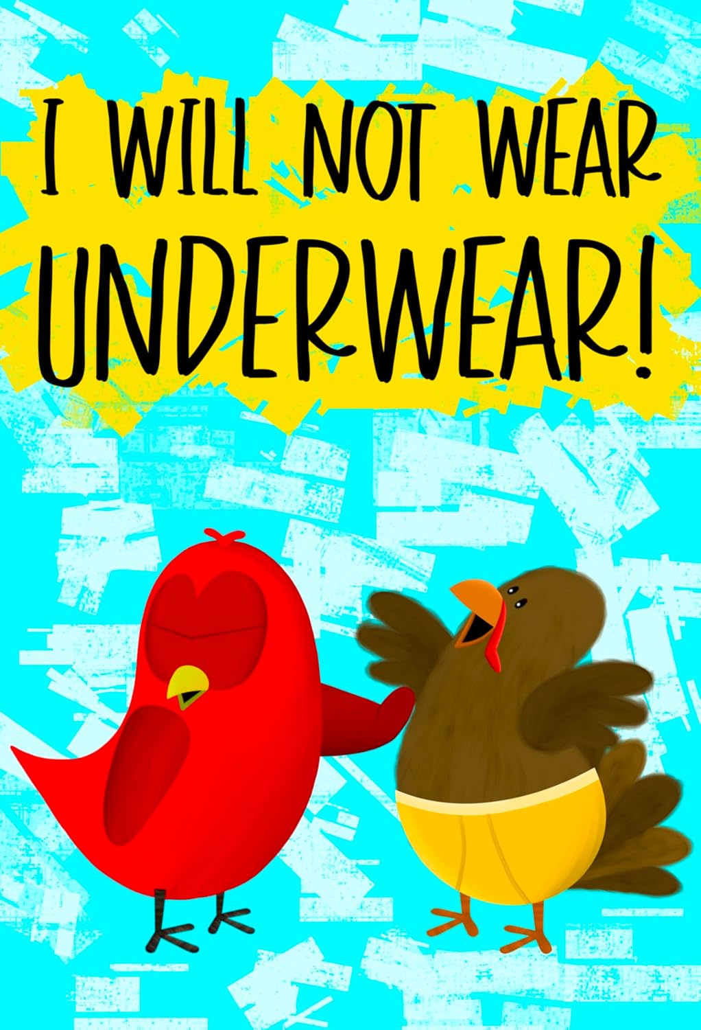 I Will Not Wear Underwear!