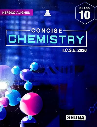 Selina Chemistry Class 10 ICSE 2026 Examinations | Concise Chemistry for ICSE Class 10 202526 Board Exams | Original Book with Selina Digital Access Code Inside the Book