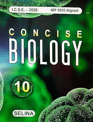 Selina Biology Class 10 ICSE 2026 Edition | Concise Biology Class 10 Useful for ICSE 202526 Examinations