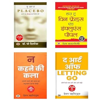 You Are The Placebo: Making Your... + The Art Of Saying No + How To Win Friends And Influence People + The Art Of Letting Go | Learn The Skill To Heal Body | Valuable Skills That Helps Prioritize What Matters And Protect Your Time And Energy (Set of 4 Books in Hindi)