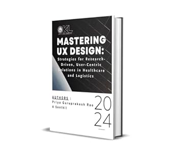 Mastering UX Design: Strategies for Research-Driven, User-Centric Solutions in Healthcare and Logistics