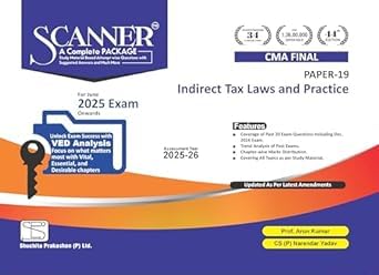 Suchita Prakashan Indirect Tax Laws and Practice (Paper 19 | CMA Final | Gr. IV) Scanner - Including questions and solutions | Assessment Year 2025-26 | Applicable for June 2025 Exam | Green Edition New Syllabus New Edition 2025 By Prof. Arun Kumar And BY Narendra Yadav 