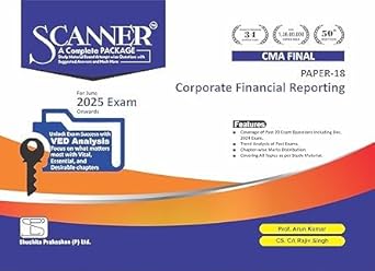 Suchita Publication Corporate Financial Reporting (Paper 18 | Gr. IV | CMA Final) Scanner - Including questions and solutions | Applicable for June 2025 Exam | Green Edition New Edition 2025 By Prof. Arun Kumar And By CA Rajiv Singh 